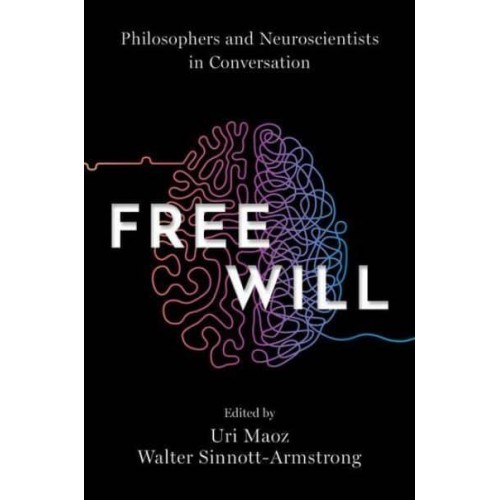 Free Will Philosophers and Neuroscientists in Conversation