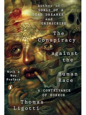 The Conspiracy Against the Human Race A Contrivance of Horror
