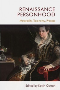 Renaissance Personhood Materiality, Taxonomy, Process