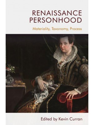 Renaissance Personhood Materiality, Taxonomy, Process