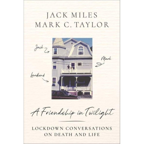 A Friendship in Twilight Lockdown Conversations on Death and Life