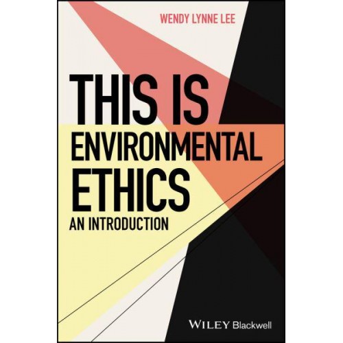 This Is Environmental Ethics An Introduction - This Is Philosophy