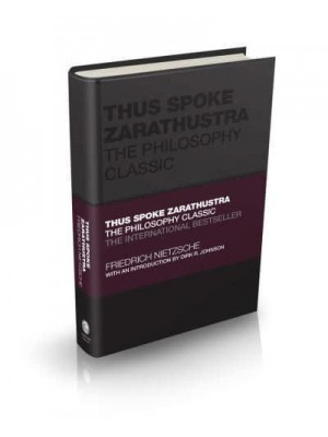 Thus Spoke Zarathustra The Philosophy Classic - Capstone Classics