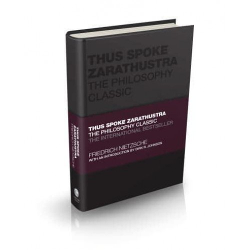 Thus Spoke Zarathustra The Philosophy Classic - Capstone Classics