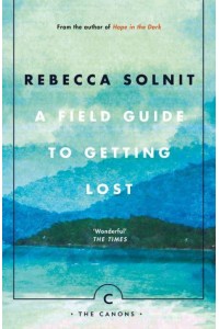 A Field Guide to Getting Lost - The Canons