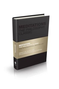 Meditations The Philosophy Classic - Capstone Classics