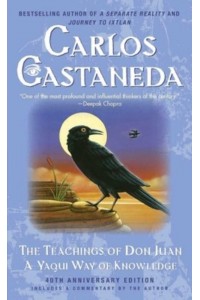 The Teachings of Don Juan A Yaqui Way of Knowledge