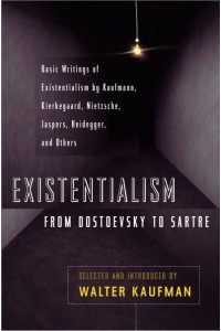 Existentialism From Dostoevsky to Sartre