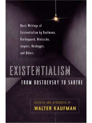 Existentialism From Dostoevsky to Sartre