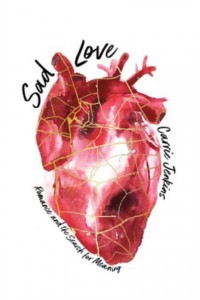 Sad Love Romance and the Search for Meaning