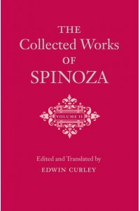 The Collected Works of Spinoza. Volume II