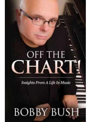 Off the Chart! Insights from a Life in Music
