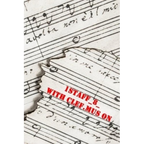 1Staff_8_with Clef.mus On 120 Pages of Music Paper to Compose