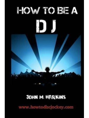 How to Be a DJ