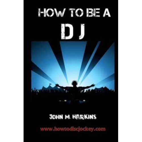 How to Be a DJ
