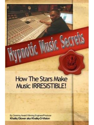 Hypnotic Music Secrets How the Stars Make Music Irresistible!