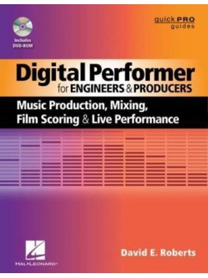 Digital Performer for Engineers and Producers - Quick Pro Guides