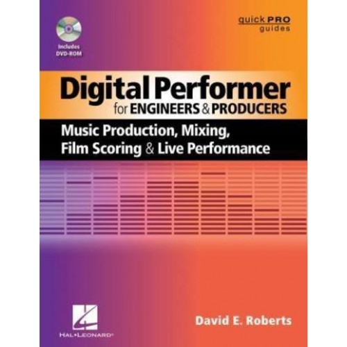 Digital Performer for Engineers and Producers - Quick Pro Guides