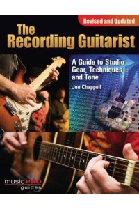The Recording Guitarist - Music Pro Guides