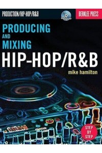 Producing and Mixing Hip-hop/R&B