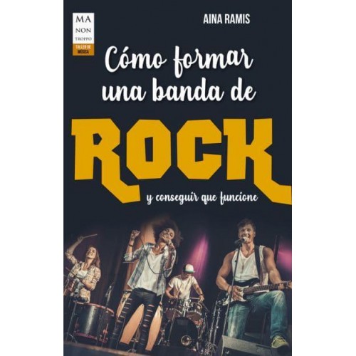 Cómo Formar Una Banda De Rock Y Conseguir Que Funcione - Taller De Música