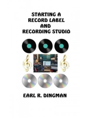 Starting a Record Label and Recording Studio