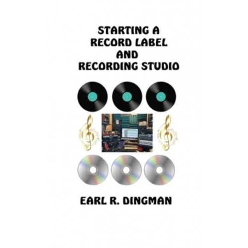 Starting a Record Label and Recording Studio