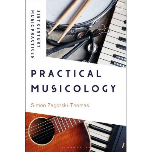 Practical Musicology - 21st Century Music Practices