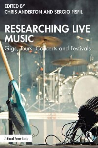 Researching Live Music: Gigs, Tours, Concerts and Festivals