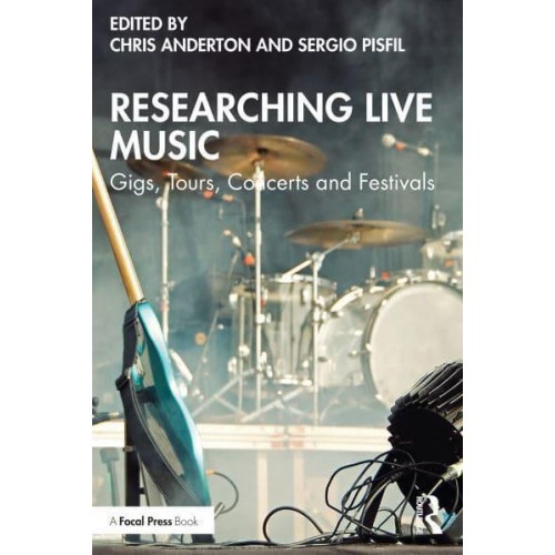 Researching Live Music: Gigs, Tours, Concerts and Festivals