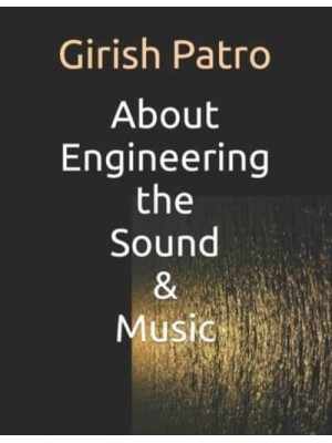 About Engineering the Sound & Music: 2nd Edition