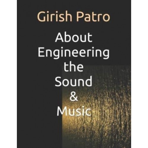 About Engineering the Sound & Music: 2nd Edition