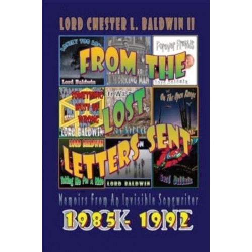 From The Lost Letters Sent - Book ONE: Memoirs Of An Invisible Songwriter
