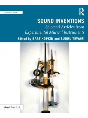 Sound Inventions: Selected Articles from Experimental Musical Instruments - Sound Design