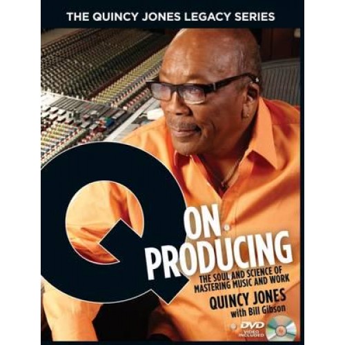 Q on Producing - The Quincy Jones Legacy Series