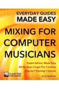 Mixing for Computer Musicians - Everyday Guides Made Easy