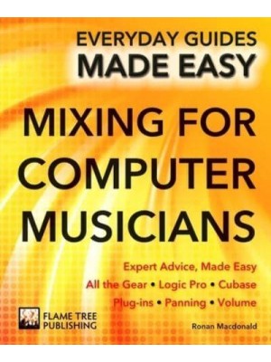 Mixing for Computer Musicians - Everyday Guides Made Easy