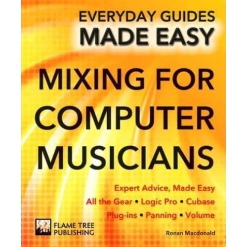 Mixing for Computer Musicians - Everyday Guides Made Easy