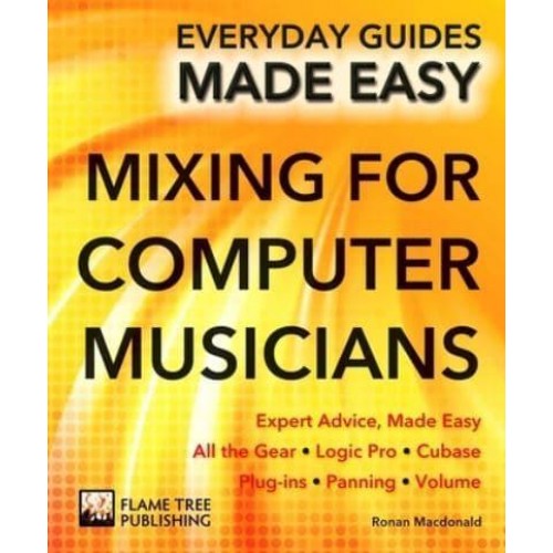 Mixing for Computer Musicians - Everyday Guides Made Easy