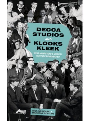 Decca Studios and Klooks Kleek West Hampstead's Musical Heritage Remembered