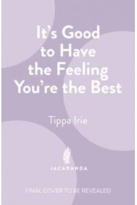 It's Good to Have the Feeling You're the Best - Jacaranda