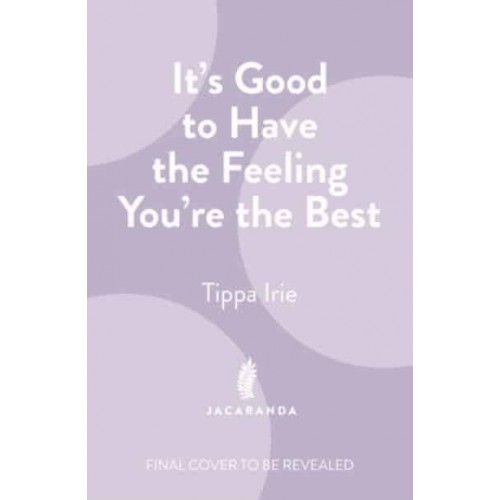 It's Good to Have the Feeling You're the Best - Jacaranda