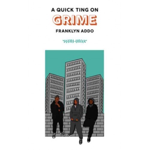 A Quick Ting on Grime - AQTO