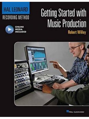 Getting Started With Music Production - Hal Leonard Recording Method