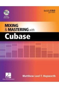 Mixing and Mastering With Cubase - Quick Pro Guides