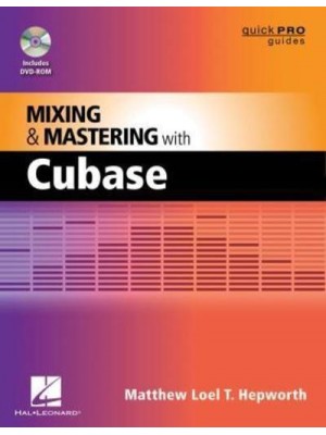 Mixing and Mastering With Cubase - Quick Pro Guides