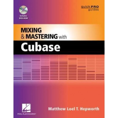 Mixing and Mastering With Cubase - Quick Pro Guides