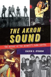 The Akron Sound The Heyday of the Midwest's Punk Capital