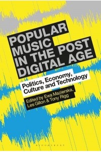 Popular Music in the Post-Digital Age Politics, Economy, Culture and Technology