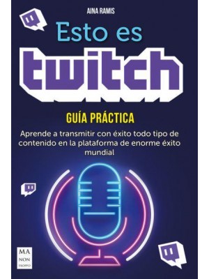 Esto Es Twitch Guía Práctica - Taller De Comunicación